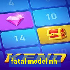 fatal model nh